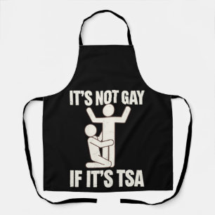 It Is Not Gay If It Is TSA Security Funny LGBTQ Apron