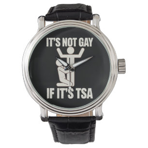 It Is Not Gay If It Is TSA Security Funny LGBTQ Watch