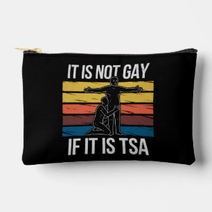 It Is Not Gay If It Is TSA Security LGBTQ Pride Accessory Pouch