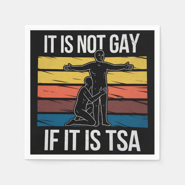 It Is Not Gay If It Is TSA Security LGBTQ Pride Napkins (Front)