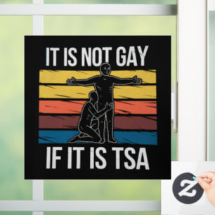 It Is Not Gay If It Is TSA Security LGBTQ Pride Window Cling