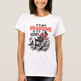 It is Not Hoarding If It Is Books Vintage Pinup T-Shirt