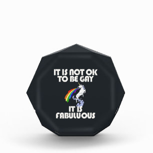 It is not ok to be gay. It is Fabulous Acrylic Award
