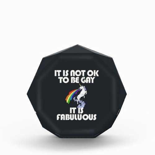 It is not ok to be gay It is Fabulous Acrylic Award