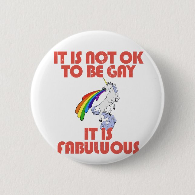 It is not ok to be gay. It is Fabulous Button (Front)