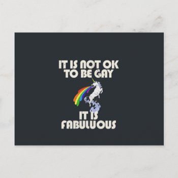 It Is Not Ok To Be Gay. It Is Fabulous Postcard by daWeaselsGroove at Zazzle