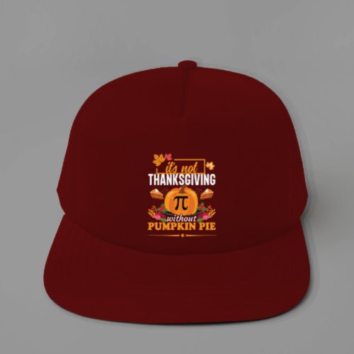 It is not Thanksgiving without pumpkin pie Design Trucker Hat