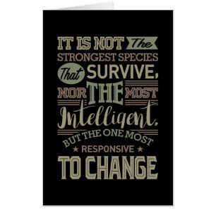 It Is Not The Strongest Species That Survive Card