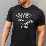 It Is Official I'm The Favorite Son-in-law T-Shirt<br><div class="desc">Looking for a gift for your favorite son in law ? This son in law shirt makes a cool birthday or Christmas gift they'll love!</div>