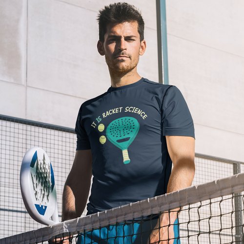 It is Racket Science Funny Padel Tennis T_Shirt