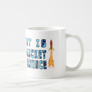 It Is Rocket Science Coffee Mug