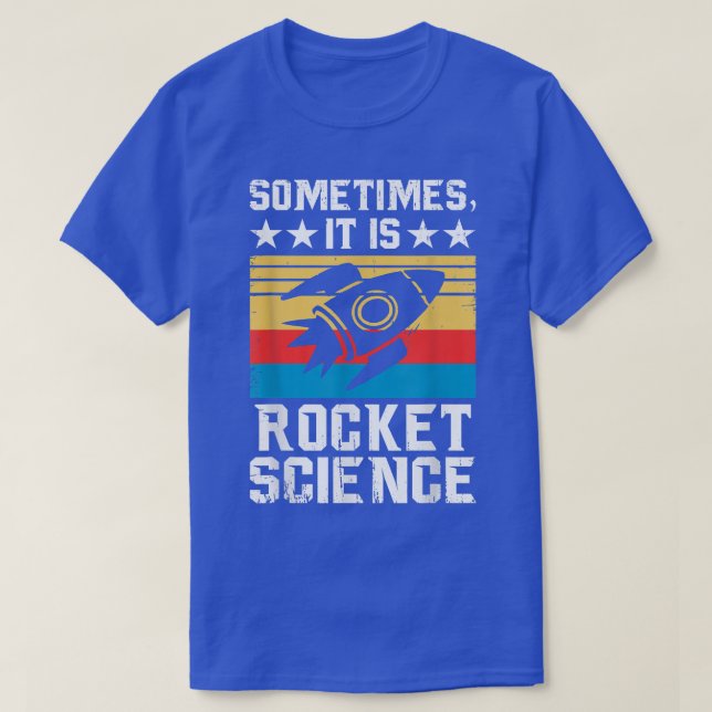 It Is Rocket Science - Future Rocket Scientist Sci T-Shirt (Design Front)