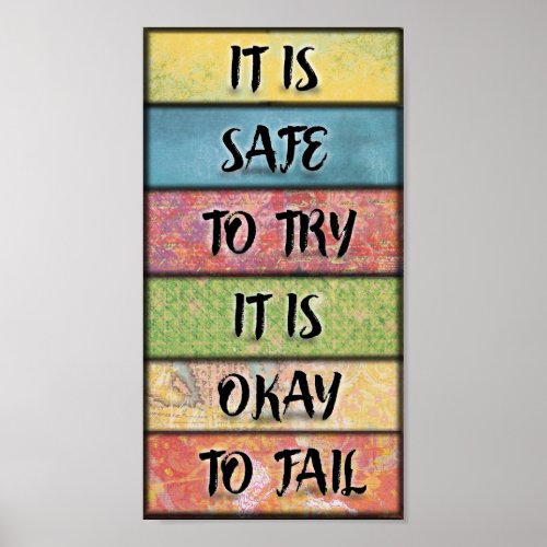 It is Safe to Try _  Motivational Inspiring Art Poster