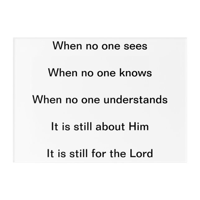 It Is Still For The Lord Acrylic Print (Front)