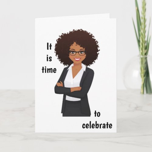 IT IS TIME TO CELEBRATE YOUR BIRTHDAY CARD