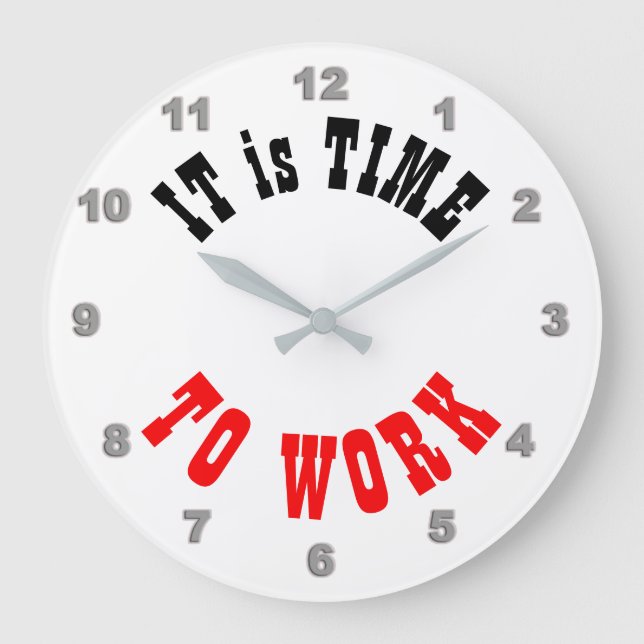 It is Time to Work Wall Clock (Front)