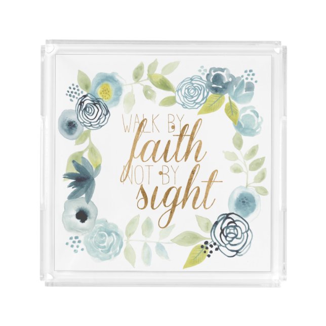 It Is Well - Walk by Faith Not by Sight Acrylic Tray (Front)