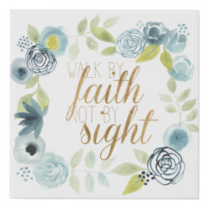 It Is Well - Walk by Faith Not by Sight Faux Canvas Print