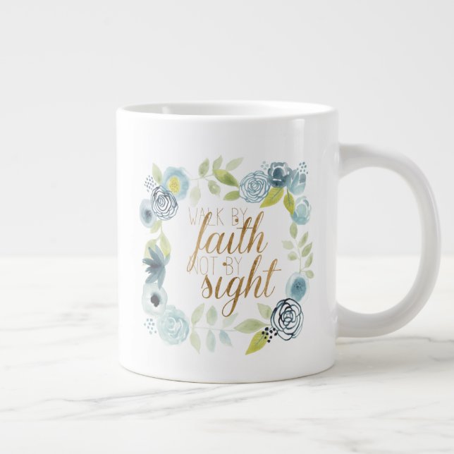 It Is Well - Walk by Faith Not by Sight Giant Coffee Mug (Right)