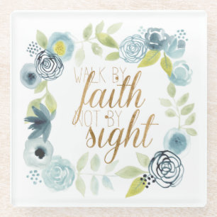 It Is Well - Walk by Faith Not by Sight Glass Coaster