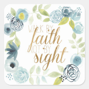 It Is Well - Walk by Faith Not by Sight Square Sticker