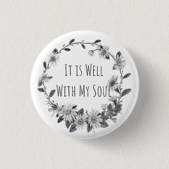 It Is Well With My Soul Button (Front)