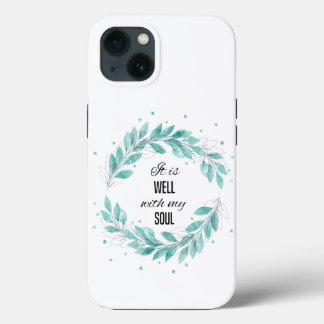 It is Well with My Soul iPhone 13 Case