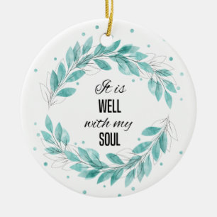 It is Well with My Soul Ceramic Ornament