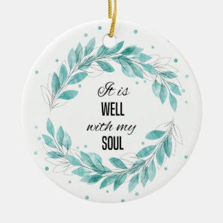 It is Well with My Soul Ceramic Ornament