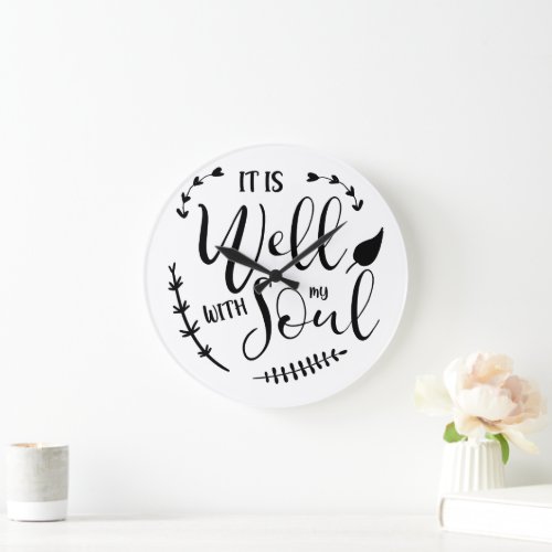 It is well with my soul Christian Bible quotes Large Clock