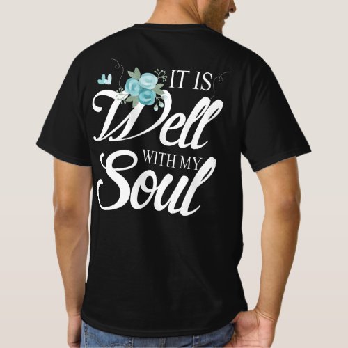 It Is Well With My Soul Christian Faith T_Shirt