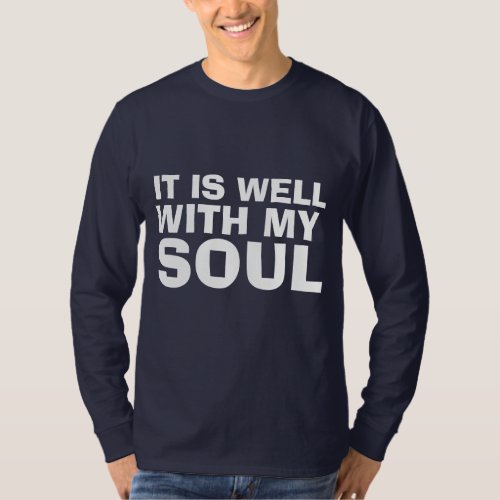 IT IS WELL WITH MY SOUL CHRISTIAN T_SHIRTS