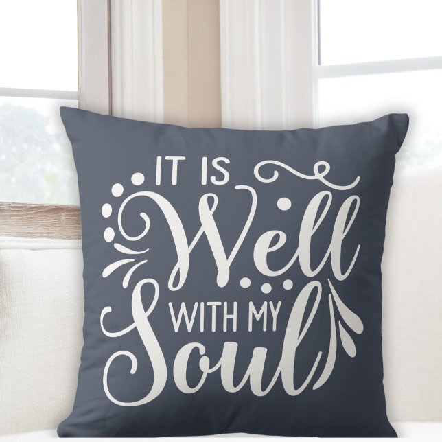 It Is Well With My Soul Faith Based Inspirational Throw Pillow (It Is Well With My Soul Faith Based Inspirational Throw Pillow)