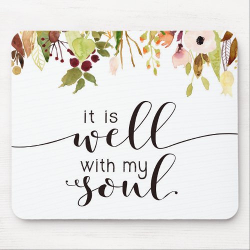 It is Well With My Soul Floral Mouse Pad