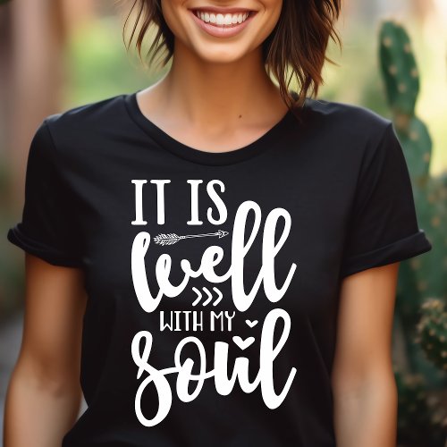It Is Well With My Soul T_Shirt