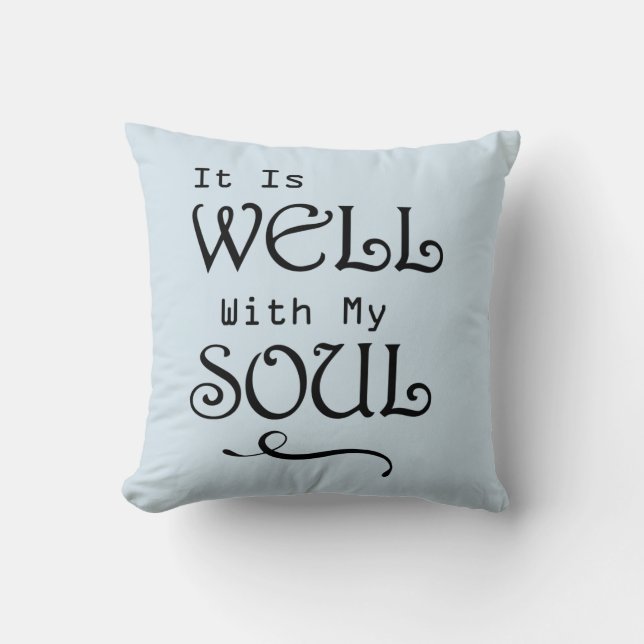 It is Well With My Soul Throw Pillow (Front)