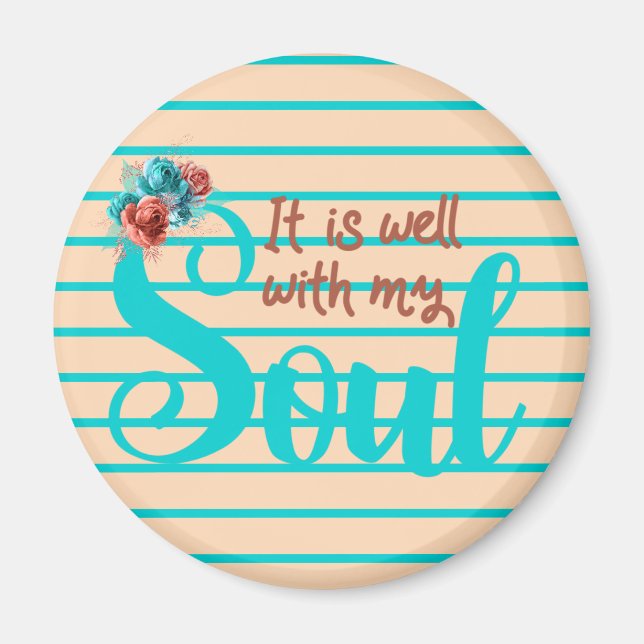 It Is Well With My Soul Turquoise And Peach Floral Magnet (Front)