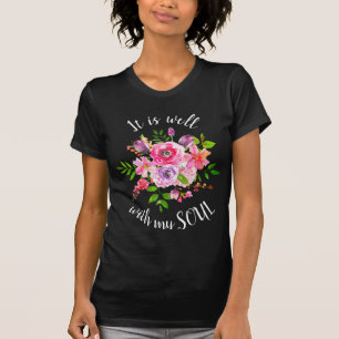 It Is Well With Soul Pink Floral Inspirational T-Shirt