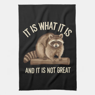 It Is What It Is and It Is Not Great Racoon Xmas Kitchen Towel