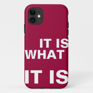 It is What it is iPhone 11 Case