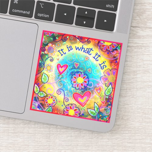 It is What it is Fun Flowers Inspirivity Trendy Sticker