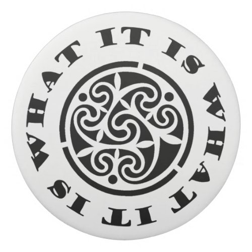 It Is What It Is Meme and Swirling Celtic Design Eraser