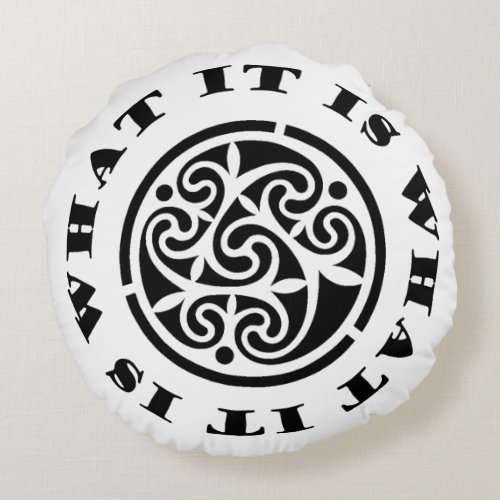 It Is What It Is Meme and Swirling Celtic Design Round Pillow