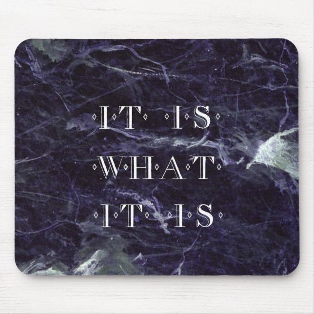 It Is What It Is Mouse Pad (Front)