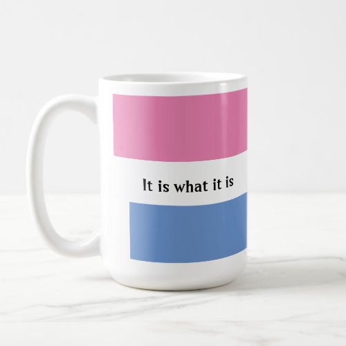 It is What It Is mug