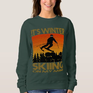 IT IS WINTER – SKIING ON MY MIND. SWEATSHIRT