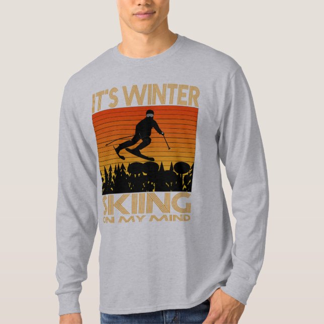  IT IS WINTER – SKIING ON MY MIND. T-Shirt (Front)