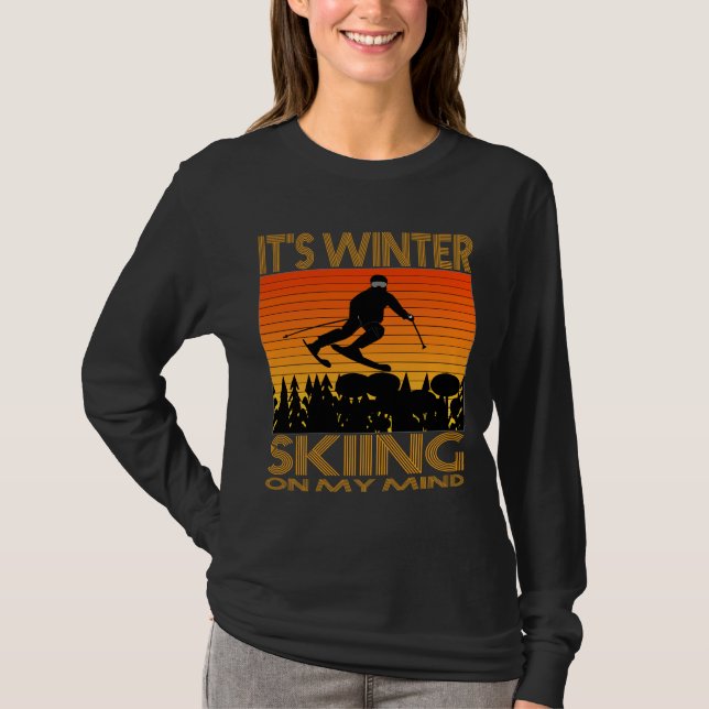 IT IS WINTER – SKIING ON MY MIND. T-Shirt (Front)