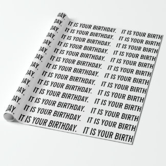 IT IS YOUR BIRTHDAY wrapping paper