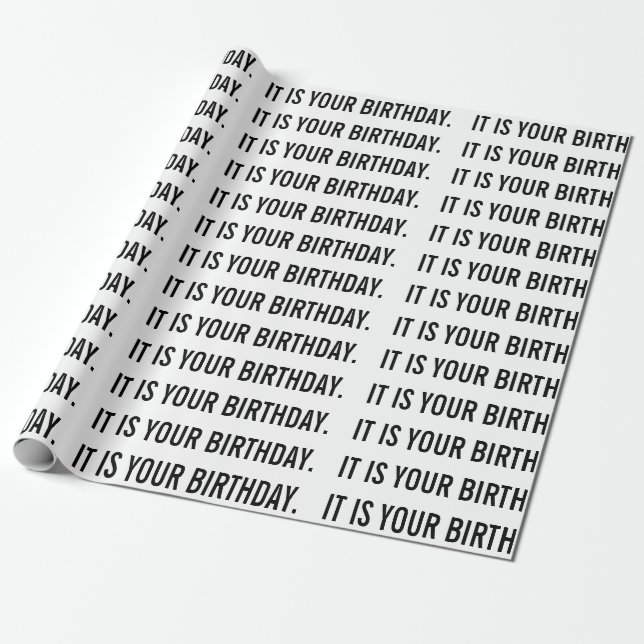 IT IS YOUR BIRTHDAY wrapping paper (Unrolled)